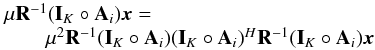 Mathematical equation: \appendix \setcounter{section}{2} \begin{equation} \begin{array}{l} \mu \bR^{-1}(\bI_K \circ \bA_i) \bx =\\\quad\quad\mu^2 \bR^{-1}(\bI_K \circ \bA_i)(\bI_K \circ \bA_i)^H\bR^{-1}(\bI_K \circ \bA_i) \bx \end{array} \end{equation}