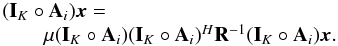 Mathematical equation: \appendix \setcounter{section}{2} \begin{equation} \begin{array}{l} (\bI_K \circ \bA_i) \bx =\\\quad\quad\mu (\bI_K \circ \bA_i)(\bI_K \circ \bA_i)^H\bR^{-1}(\bI_K \circ \bA_i) \bx. \end{array} \end{equation}