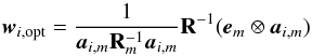 Mathematical equation: \appendix \setcounter{section}{2} \begin{equation} \bw_{i,\text{opt}}=\frac{1}{\ba_{i,m}\bR_m^{-1}\ba_{i,m}}\bR^{-1}(\be_m \otimes \ba_{i,m}) \end{equation}