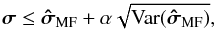 Mathematical equation: \appendix \setcounter{section}{3} \begin{equation} \bsigma \leq \SMFDI + \alpha \sqrt{\Var(\SMFDI)}, \end{equation}