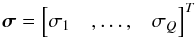Mathematical equation: \begin{equation} \bsigma= \begin{bmatrix}\sigma_1 &,\dots, &\sigma_Q\end{bmatrix}^T \end{equation}