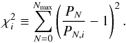 Mathematical equation: \begin{eqnarray*} \chi_i^2\equiv \sum_{N=0}^{N_{\max}}\left ( \frac{P_N}{P_{N,i}}-1 \right )^2. \end{eqnarray*}