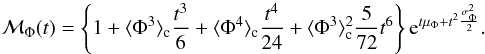 Mathematical equation: \begin{equation} \mm_\Phi(t)=\left\{ 1 + \langle\Phi^3\rangle_{\rm c}\frac{t^3}{6} + \langle\Phi^4\rangle_{\rm c}\frac{t^4}{24} + \langle\Phi^3\rangle_{\rm c}^2\frac{5}{72}t^6 \right\} {\rm e}^{t\mu_\Phi + t^2\frac{\sigma_\Phi^2}{2}}. \label{mphi} \end{equation}
