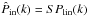 Mathematical equation: \hbox{$\hat P_{\rm in}(k)=SP_{\rm lin}(k)$}