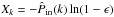Mathematical equation: \hbox{$X_k=-\hat P_{\rm in}(k)\ln(1-\epsilon)$}