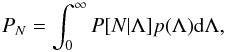 Mathematical equation: \begin{equation} P_N=\int_0^\infty P[N|\Lambda]p(\Lambda)\dif\Lambda, \label{sampling} \end{equation}