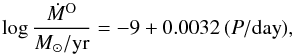 Mathematical equation: \begin{equation} \log{\frac{\dot{M}^{\rm O}}{M_\odot/{\rm yr}}}=-9+0.0032\, (P/{\rm day}), \label{eq:Mdot-MAGB} \end{equation}