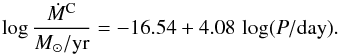 Mathematical equation: \begin{equation} \log{\frac{\dot{M}^{\rm C}}{M_\odot/{\rm yr}}}=-16.54+4.08\, \log(P/{\rm day}). \label{eq:Mdot-CAGB} \end{equation}