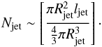 Mathematical equation: \appendix \setcounter{section}{1} \begin{eqnarray} N_{\rm jet} \sim \left[\frac{\pi R_{\rm jet}^2 l_{\rm jet}}{\frac{4}{3}\pi R_{\rm jet}^3} \right] \label{eq:ejnumber}\cdot \end{eqnarray}