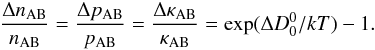 Mathematical equation: \begin{eqnarray} \frac{\Delta n_\mathrm{AB}}{n_\mathrm{AB}} = \frac{\Delta p_\mathrm{AB}}{p_\mathrm{AB}} = \frac{\Delta \kappa_\mathrm{AB}}{\kappa_\mathrm{AB}} = \exp(\Delta D_0^0/kT) - 1. \end{eqnarray}