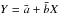Mathematical equation: \hbox{$Y = \bar{a} + \bar{b}X$}