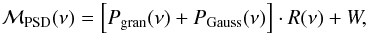 Mathematical equation: \begin{equation} \Magr_{\mathrm{PSD}}(\nu) = \left[P_{\mathrm{gran}}(\nu) + P_{\mathrm{Gauss}}(\nu) \right] \cdot R(\nu) + W , \label{eq:pipeline_background} \end{equation}
