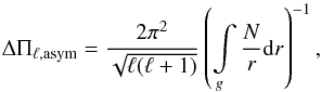 Mathematical equation: \begin{equation} \Delta\Pi_{\ell, \rm asym} = \frac{2\pi^2}{\sqrt{\ell(\ell+1)}} \left(\int\limits_{g}^{}\frac{N}{r}\mathrm{d}r\right)^{-1} , \label{eq:deltaPiBrunt} \end{equation}