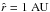 Mathematical equation: \hbox{$\hat r = 1 ~\text{AU} $}