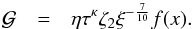 Mathematical equation: \appendix \setcounter{section}{1} \begin{eqnarray} \mathcal{G}&=& \eta \tau^{\kappa}\zeta_2\xi^{-\frac{7}{10}} f(x). \label{G_trans} \end{eqnarray}