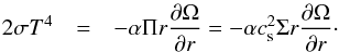 Mathematical equation: \begin{eqnarray} 2\sigma T^4&=&-\alpha \Pi r \frac{\partial \Omega}{\partial r}=-\alpha c_{\rm s}^2 \Sigma r \frac{\partial \Omega}{\partial r} \cdot \label{t_eff} \end{eqnarray}