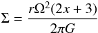 Mathematical equation: \begin{eqnarray} \Sigma=\frac{r \Omega^2(2x+3)}{2\pi G} \label{sig} \end{eqnarray}