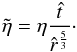 Mathematical equation: \begin{eqnarray} \tilde \eta = \eta \frac{\hat t}{\hat r^{\frac{5}{3}}}\cdot \end{eqnarray}