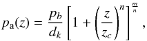 Mathematical equation: \begin{equation} p_{\rm a}(z)=\frac{p_b}{d_k}\left[1+\left(\frac{z}{z_c}\right)^n\right]^{\frac{m}{n}}, \label{pamb} \end{equation}