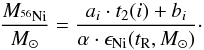 Mathematical equation: \begin{equation} \label{eq:nit2} \frac{M_{^{56}{\rm Ni}}}{M_\odot} = \frac{a_i \cdot t_2(i) + b_i}{\alpha \cdot \epsilon_{\rm Ni}(t_{\rm R}, M_\odot)}\cdot \end{equation}