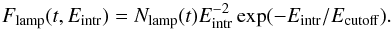 Mathematical equation: \begin{equation} F_{\rm lamp}(t,E_{\rm intr})=N_{\rm lamp}(t)E_{\rm intr}^{-2}\exp(-E_{\rm intr}/E_{\rm cutoff}). \end{equation}
