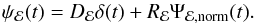 Mathematical equation: \begin{equation} \psi_{\mathcal E}(t)=D_{\mathcal E}\delta(t)+R_{\mathcal E}\Psi_{\mathcal {E},\rm norm}(t). \end{equation}