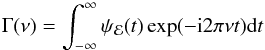 Mathematical equation: \begin{equation} \Gamma(\nu)=\int_{-\infty}^{\infty}\psi_{\mathcal E}(t)\exp(-{\rm i}2\pi\nu t){\rm d}t \end{equation}