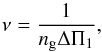Mathematical equation: \appendix \setcounter{section}{1} \begin{equation} \nu = \frac{1}{\ng\deltapi} , \label{deltapi_regulier} \end{equation}