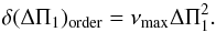 Mathematical equation: \appendix \setcounter{section}{1} \begin{equation} \ddpiordre = \numax \deltapi^{2} . \label{erreur_ordre} \end{equation}