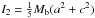 Mathematical equation: \hbox{$I_2=\frac{1}{5}M_{\rm b}(a^2+c^2)$}