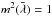 Mathematical equation: \hbox{$m^2(\bar{\lambda})=1$}