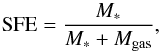 Mathematical equation: \begin{equation} \text{SFE} = \frac{M_\ast}{M_\ast + M_\text{gas}}, \end{equation}