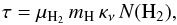 Mathematical equation: \begin{equation} \tau = \mu_{\text{H}_2}\, {m}_\text{H}\, \kappa_\nu\,{N}(\text{H}_2), \end{equation}
