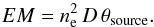 Mathematical equation: \appendix \setcounter{section}{3} \begin{equation} \label{eq:EM_intermediate} EM = n_{\rm e}^2 \, D \, \theta_\text{source}. \end{equation}