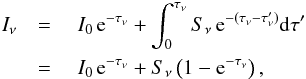 Mathematical equation: \appendix \setcounter{section}{3} \begin{eqnarray} I_\nu& = {} & I_0 \, {\rm e}^{-\tau_\nu} + \int_0^{\tau_\nu} S_\nu \, {\rm e}^{-(\tau_\nu-\tau_\nu')} {\rm d}\tau'\nonumber\\ & = {} & I_0 \, {\rm e}^{-\tau_\nu} + S_\nu \left(1 - {\rm e}^{-\tau_\nu}\right), \end{eqnarray}