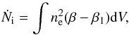 Mathematical equation: \appendix \setcounter{section}{3} \begin{equation} \label{eq:flux_ionPhotons} \dot N_\mathrm{i} = \int n_{\rm e}^2 (\beta - \beta_1) {\rm d}V, \end{equation}
