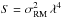 Mathematical equation: \hbox{$S=\sigma_{\rm RM}^2\,\lambda^4$}