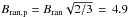 Mathematical equation: \hbox{$\Brp=\Br \sqrt{2/3}\,=\,4.9$}
