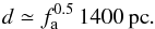 Mathematical equation: \begin{equation} d \simeq f_{\rm a}^{0.5}\,1400\,{\rm pc}. \label{eq:size1} \end{equation}