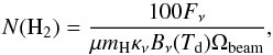Mathematical equation: \begin{equation} \label{f.dustcol} N({\rm H_{2}})=\frac{100F_{\nu}}{\mu m_{\rm H} \kappa_{\nu}B_{\nu}(T_{\rm d})\Omega_{\rm beam}} , \end{equation}