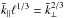 Mathematical equation: \hbox{$\bar{k}_{\parallel} \ell^{1/3}= \bar{k}_{\perp}^{2/3}$}