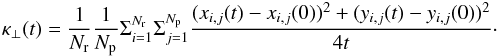 Mathematical equation: \begin{eqnarray} \kappa_{\perp}(t) = {1 \over N_{\rm r}} {1 \over N_{\rm p}} \Sigma_{i=1}^{N_{\rm r}} \Sigma_{j=1}^{N_{\rm p}} {(x_{i,j}(t)-x_{i,j}(0))^2+ (y_{i,j}(t)-y_{i,j}(0))^2 \over 4 t} \cdot \end{eqnarray}