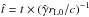 Mathematical equation: \hbox{$\hat{t} = t \times (\hat{\gamma} r_{\rm L0}/c)^{-1}$}