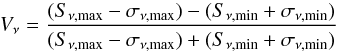 Mathematical equation: \begin{eqnarray} V_\nu = \frac{(S_{\nu,\mathrm{max}} - \sigma_{\nu,\mathrm{max}}) - (S_{\nu,\mathrm{min}} + \sigma_{\nu,\mathrm{min}})}{(S_{\nu,\mathrm{max}} - \sigma_{\nu,\mathrm{max}}) + (S_{\nu,\mathrm{min}} + \sigma_{\nu,\mathrm{min}})} \label{eq:varindex} \end{eqnarray}