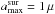 Mathematical equation: \hbox{${a_{\mathrm{max}}^{\sur}=1\,\mu}$}