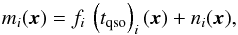 Mathematical equation: \begin{equation} m_i(\vec{x}) = f_i \, \left(t_{\rm qso}\right)_i(\vec{x}) + n_i(\vec{x}), \end{equation}