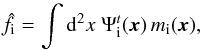 Mathematical equation: \begin{equation} \hat{f}_{\rm i}= \int {\rm d}^2x \; \Psi_{\rm i}^t(\vec{x}) \, m_{\rm i}(\vec{x}), \end{equation}