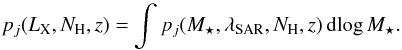 Mathematical equation: \begin{equation} p_j(L_{\rm X},N_{\rm H},z) = \int p_j(M_\star,\sar,N_{\rm H},z) \, {\rm dlog}\,M_\star . \label{eq:pi_Lx} \end{equation}