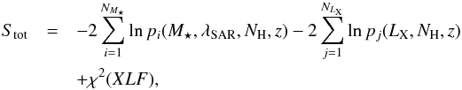 Mathematical equation: \begin{eqnarray} S_{\rm tot} &=& -2 \sum_{i=1}^{N_{M_\star}} \ln p_i(M_\star,\sar,N_{\rm H},z) - 2 \sum_{j=1}^{N_{L_{\rm X}}} \ln p_j(L_{\rm X},N_{\rm H},z) \notag\\ &&+ \chi^2(XLF), \label{eq:Stot} \end{eqnarray}