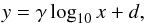 Mathematical equation: \begin{equation} y = \gamma \log_{10} x + d, \end{equation}